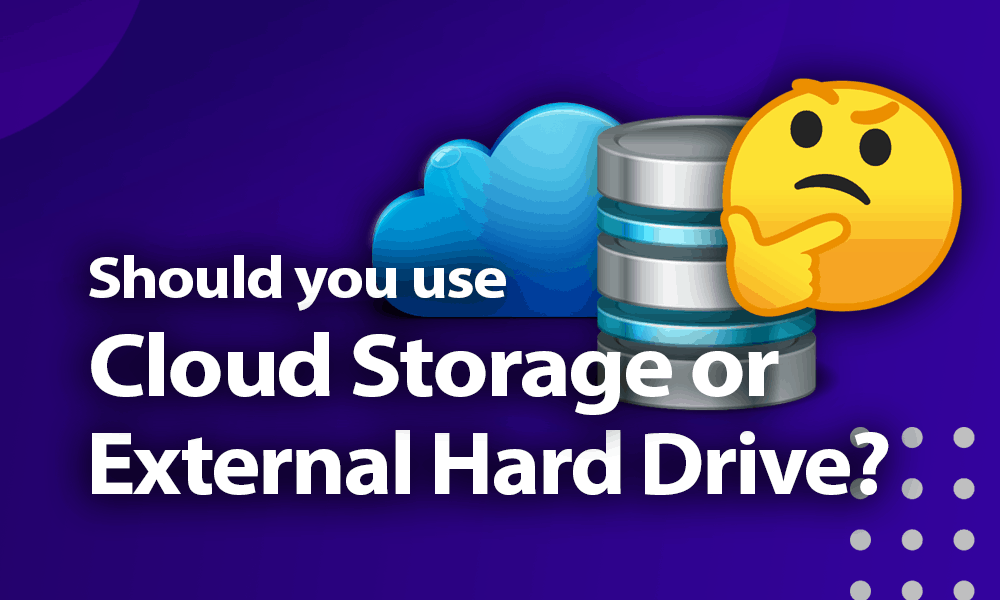 Should You Use Cloud Storage or an External Hard Drive in 2023?