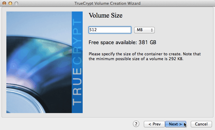 TrueCrypt Step 6: Enter a Volume Size Enter a Volume Size