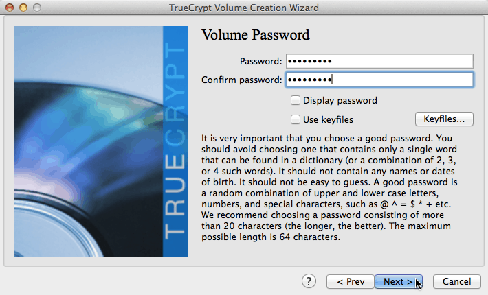 TrueCrypt Step 7: Choose a Password Choose a Password