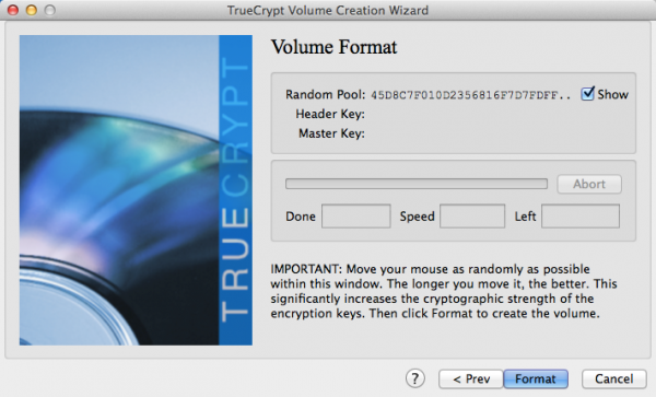 TrueCrypt Step 10: Create Random Data and Format Create Random Data and Format