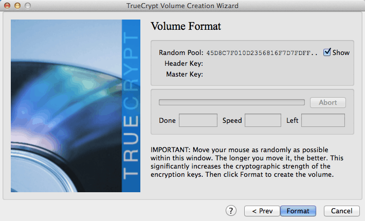TrueCrypt Step 10: Create Random Data and Format Create Random Data and Format
