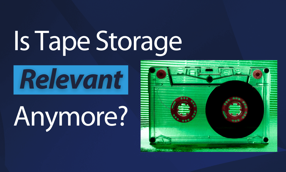 103 (Is Tape Storage Relevant Anymore)