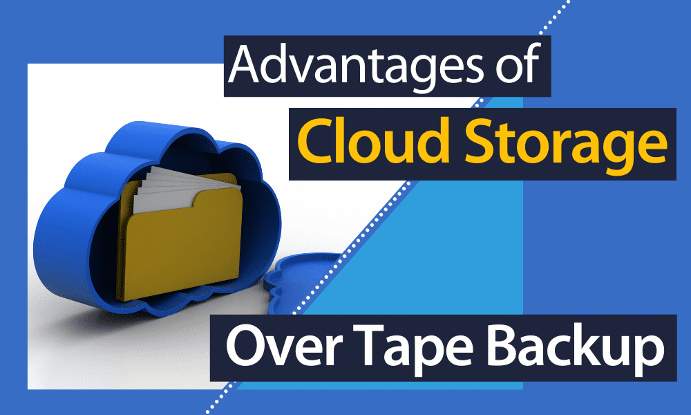 99 (Advantages Of Cloud Storage Over Tape Backup)
