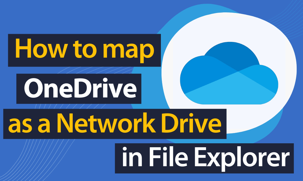 How to Map OneDrive as a Network Drive in File Explorer in 2024
