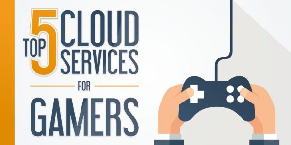 Top Five Cloud Services for Gamers