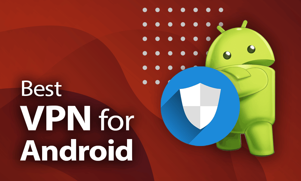 The Best FREE VPN Apps For Android - GadgetGang
