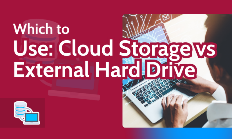 Cloud Storage vs External Hard Drive