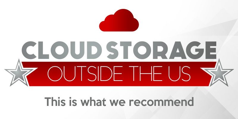cloud-storage-outside-the-us-this-is-what-we-recommend