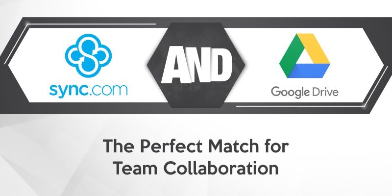 sync-com-and-google-drive-the-perfect-match-for-team-collaboration sync-com-and-google-drive-the-perfect-match-for-team-collaboration