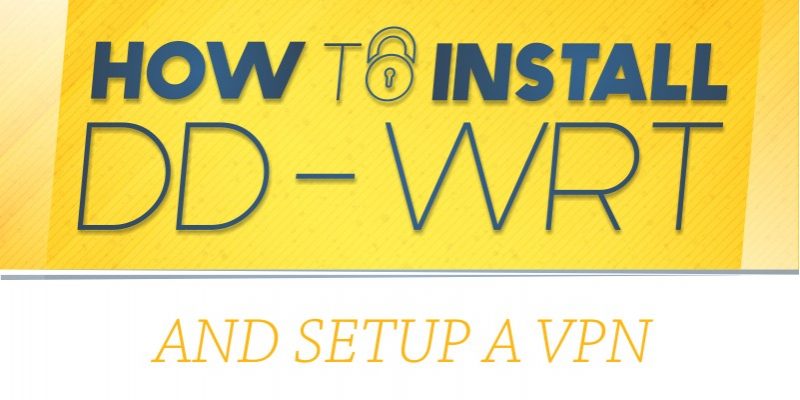 how-to-install-ddwrt-and-setup-a-vpn how-to-install-ddwrt-and-setup-a-vpn