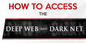 How to Acces the Deep Web and Dark Net