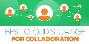 Best Cloud Storage for Collaboration 2021
