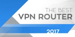 The Best VPN Router of 2021