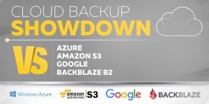 Cloud Backup Showdown: Azure vs Amazon S3 vs Google Cloud vs Backblaze B2