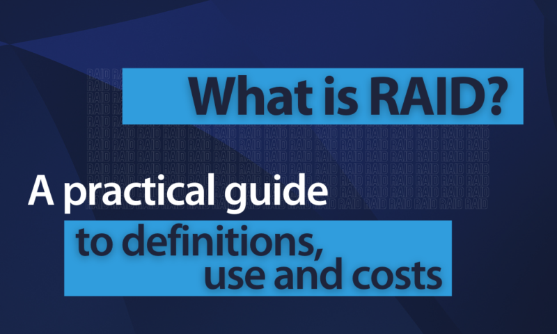 What Is RAID? A Practical 2023 Guide to Definitions, Use and Costs
