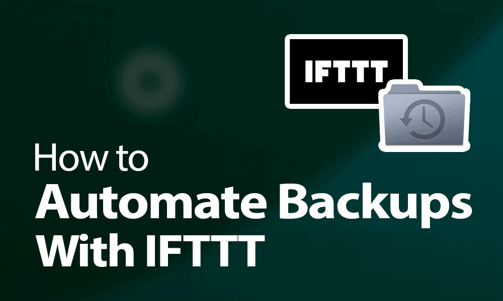 how to automate backups with ifttt