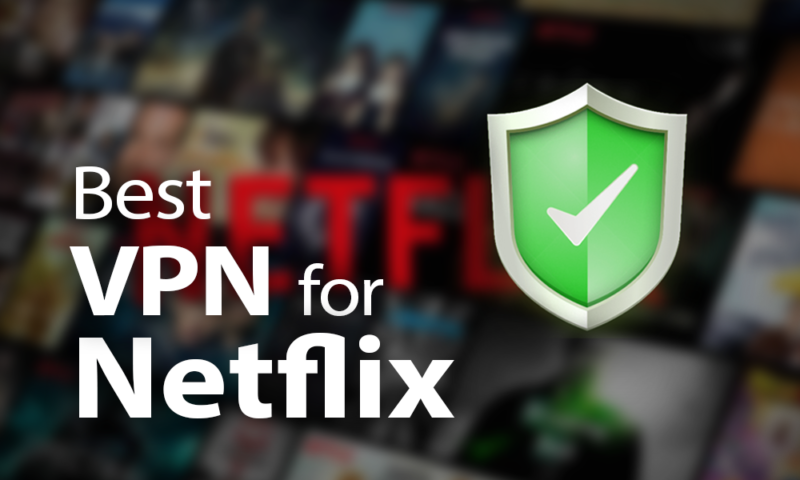 Best VPN for streaming Netflix 2023: Watch from wherever you are