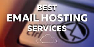 Best Email Hosting Services