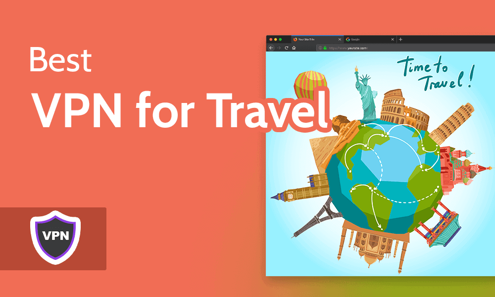 kant Tvunget løfte Best VPN for Travel in 2023 [VPN Services for the Whole World]