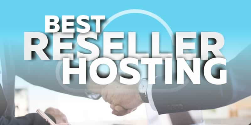 The Best Reseller Hosting 2023: Cutting Down Those Margins