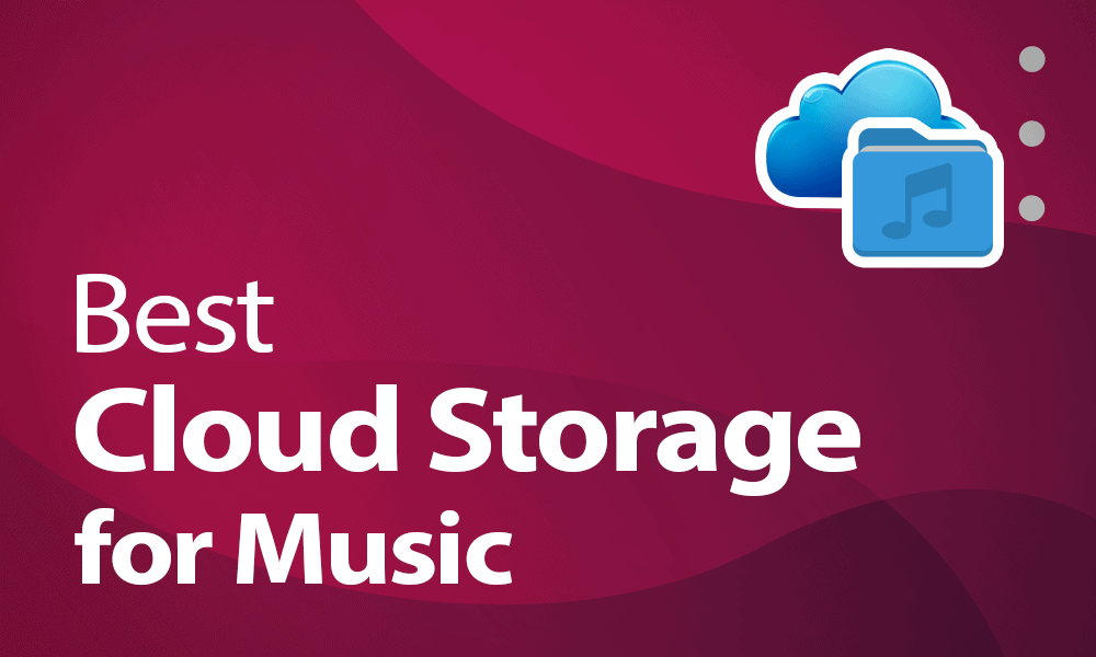Beweegt niet havik Kunstmatig Best Cloud Storage for Music in 2022: Save Your Songs Online