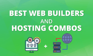Best Website Builders and Hosting Combos 2022