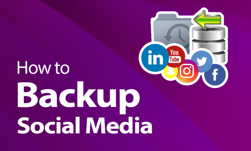 How to Backup Social Media