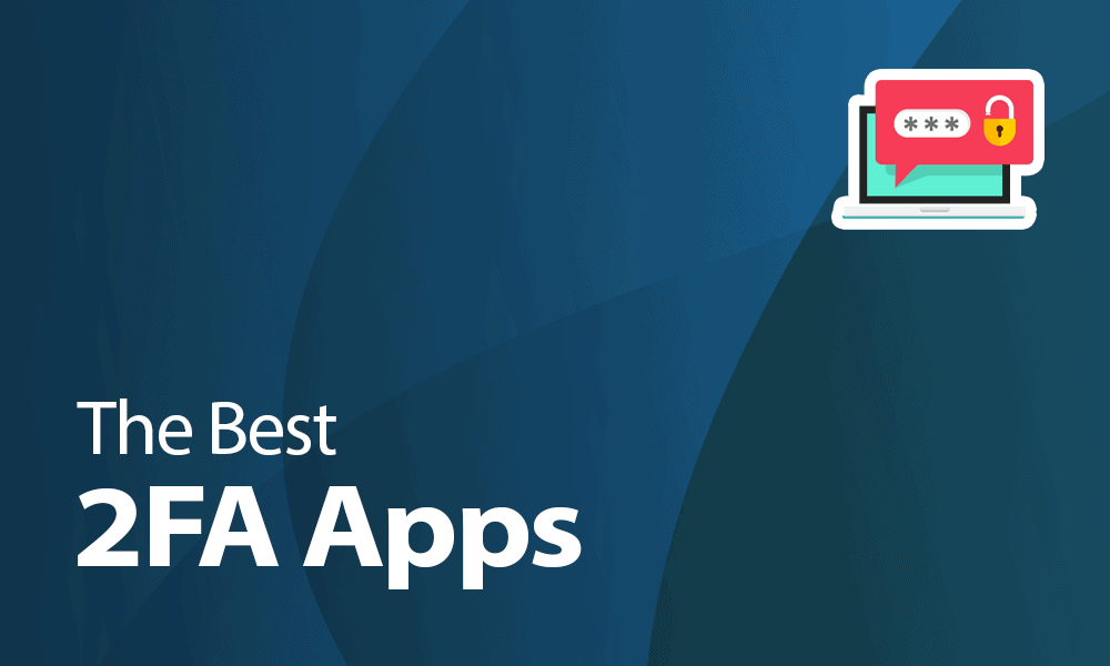 The best 2FA apps