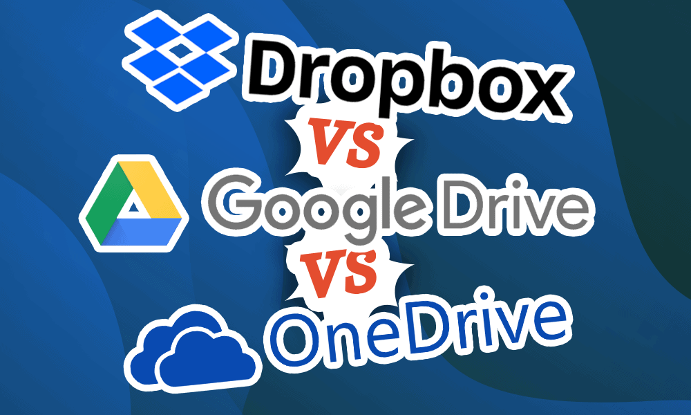 Dropbox vs Google Drive vs OneDrive 2023 [Pricing Plans &