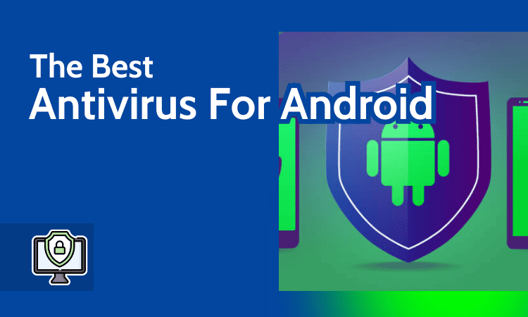 The Best Antivirus For Android