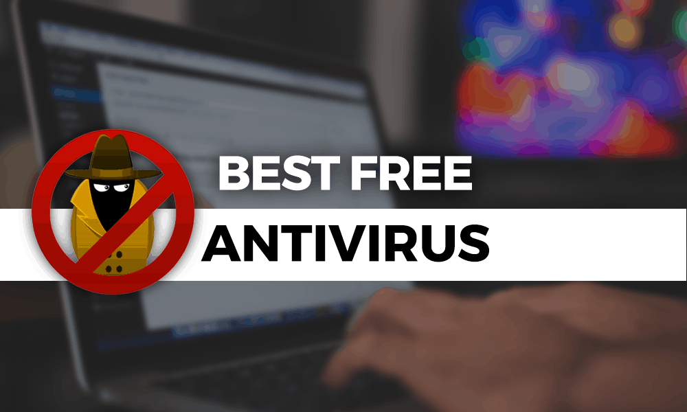 The Best Free Antivirus Software 2022