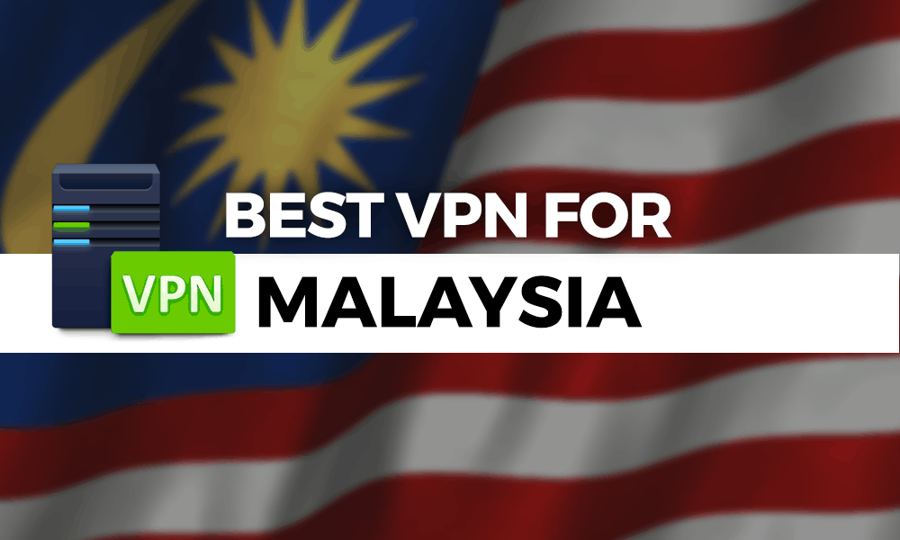 Best Malaysian Vpn