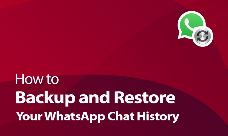 How to backup and restore WhatsApp chat history