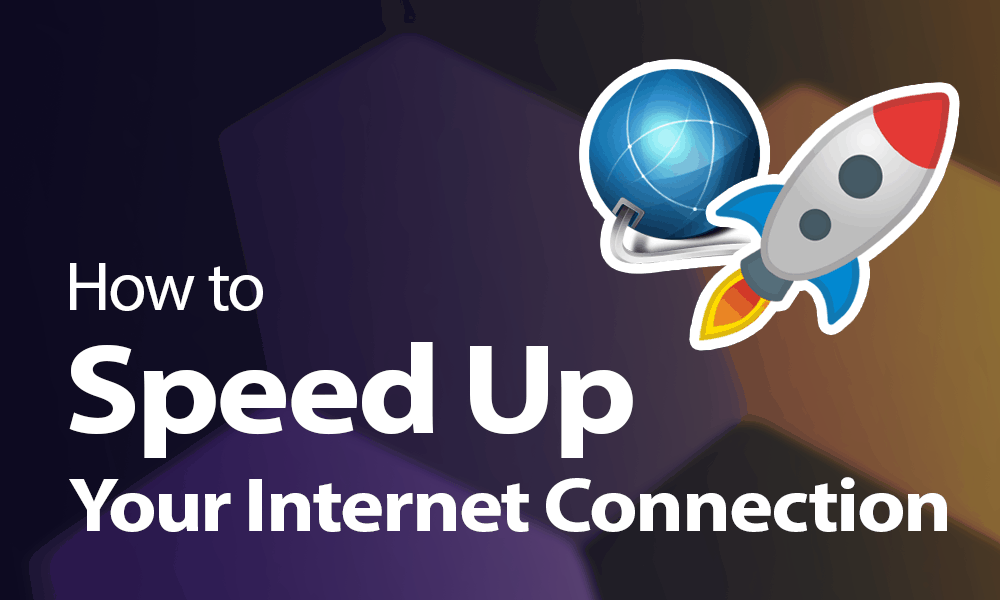 How to speed up your internet connection