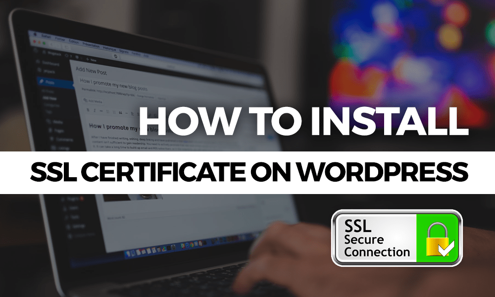 How To Install An Ssl Certificate On Wordpress
