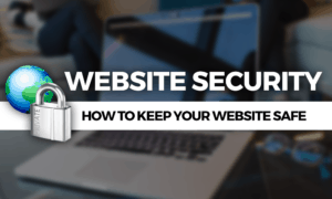 Website Security: How to Keep Your Website Safe in 2021 website-security