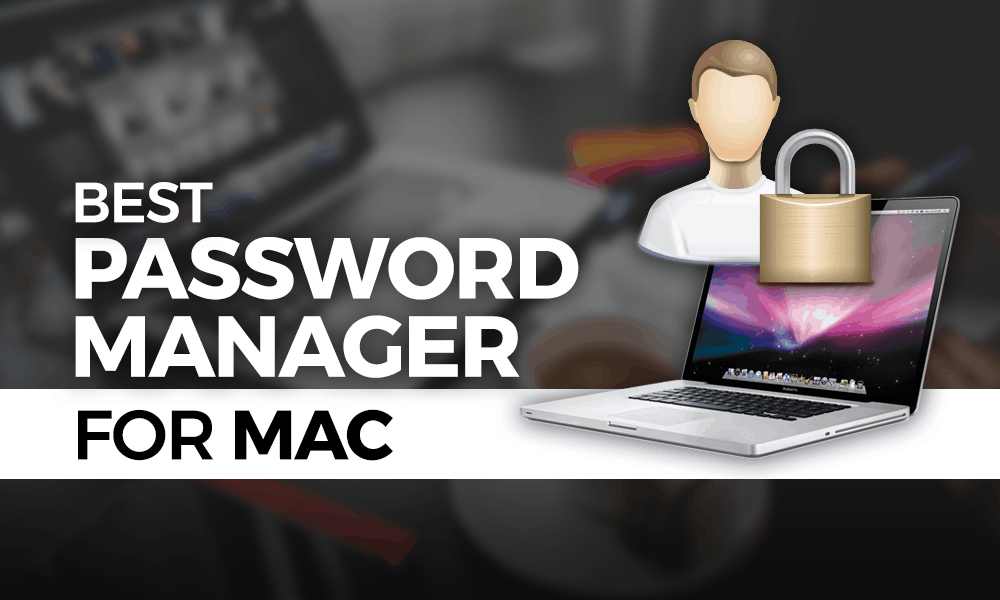 https://www.cloudwards.net/wp-content/uploads/2018/10/best-password-manager-for-Mac-2.png