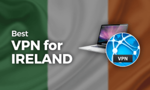 Best VPN for Ireland 2020: Sleeveen Security Best VPN for Ireland