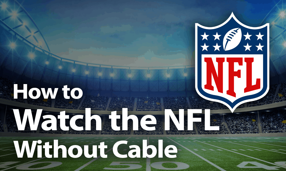 how watch nfl games without cable