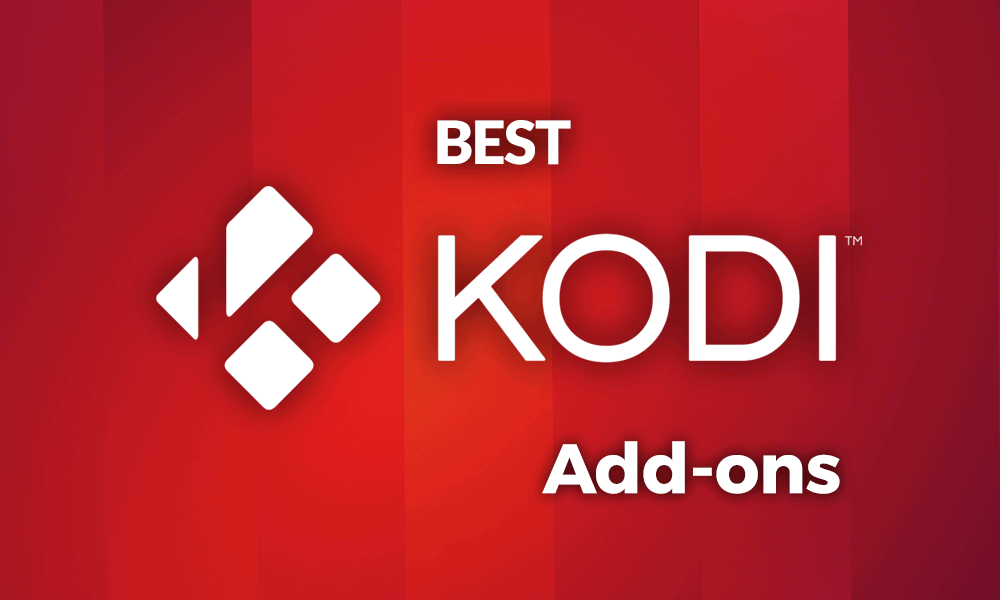 The Best Kodi Add-ons For Your Viewing Peasure