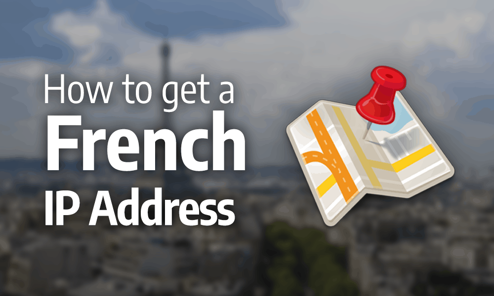How To Get A French Ip Address In 2020 As Easy As Un Deux Trois Images, Photos, Reviews