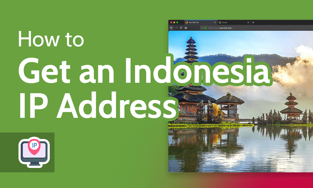 How to Get an Indonesia IP Address