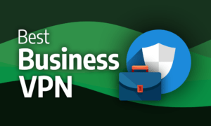 Best Business VPN for 2021: Keeping SMB Data Safe Best Business VPN