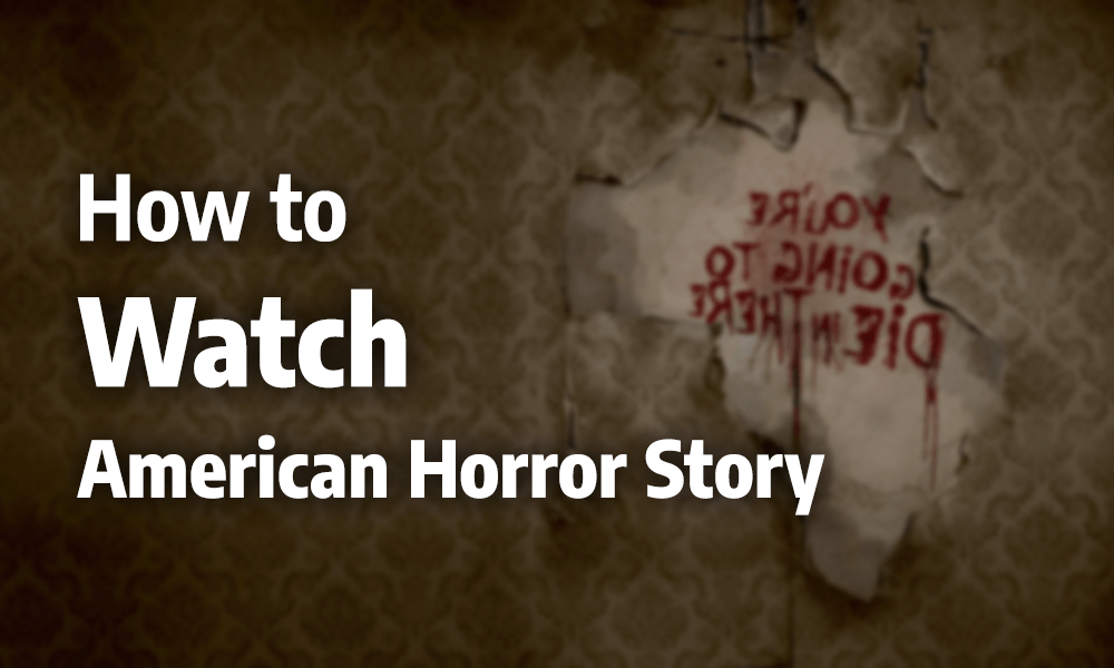 How to Watch American Horror Story in 2023