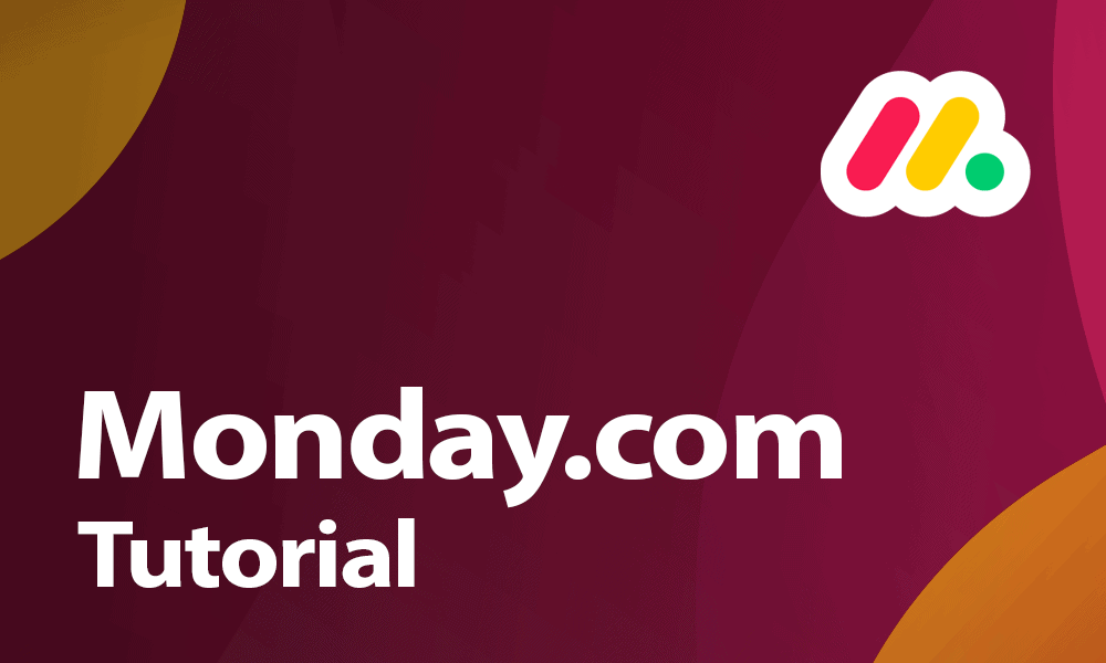 Monday.com Tutorial: A 2021 Beginner’s Guide to Project Management Like a Boss monday.com tutorial