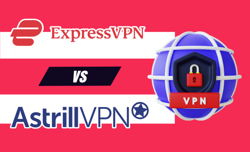 ExpressVPN vs Astrill Astrill vs ExpressVPN