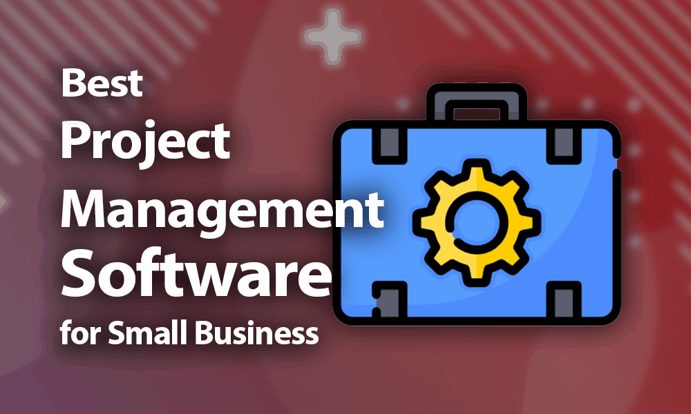 Best Project Management Software for Small Business in 2021