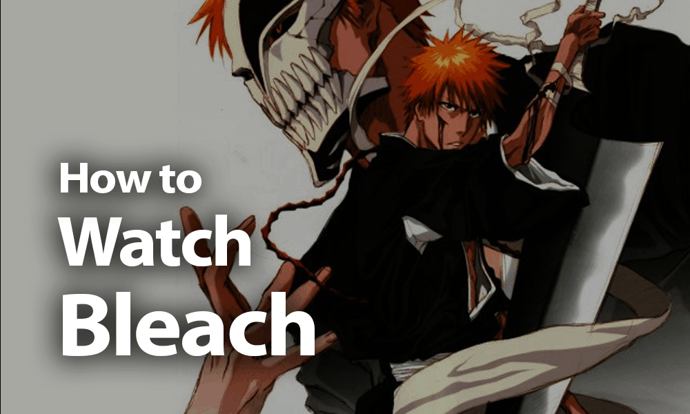 How to Watch Bleach Online in 2024