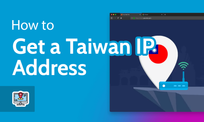 How to Get a Taiwan IP Address