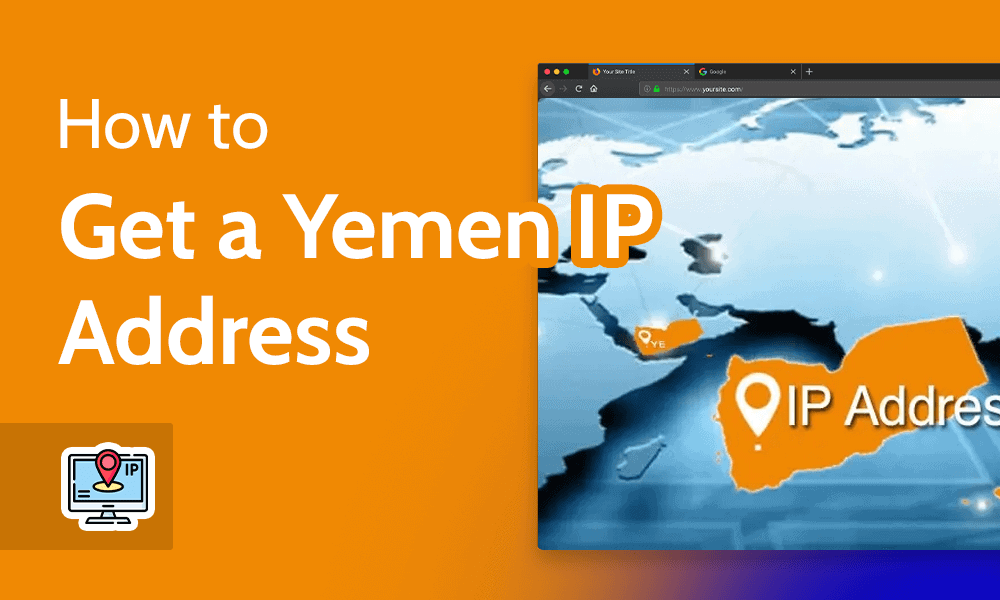 How to Get a Yemen IP Address